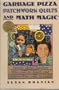 Garbage Pizzas, Patchwork Quilts and Math Magic: Stories about Teachers Who Love to Teach And...
