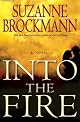Into the Fire: A Novel