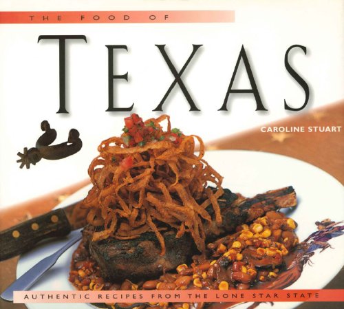 food of texas authentic recipes from the lone star state periplus world of cooking series