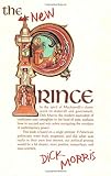 The New Prince: Machiavelli Updated for the Twenty-First Century