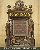 Racisms : from the Crusades to the twentieth century