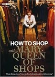 Review BBC Books  / How to Shop with Mary, Queen of Shops