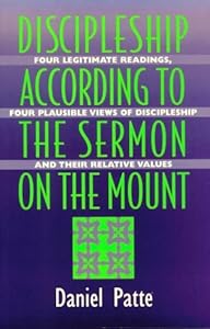 Discipleship According to the Sermon on the Mount Daniel Patte