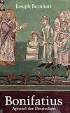 Bonifatius - Apostel der Deutschen