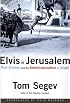 Elvis in Jerusalem: Post-Zionism and the Americanization of Israel