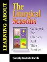 Learning About the Liturgical Seasons: Catechesis for Children and Their Families