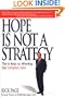 Hope Is Not a Strategy: The 6 Keys to Winning the Complex Sale