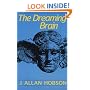 The Dreaming Brain: How the Brain Creates Both the Sense and the Nonsense of Dreams