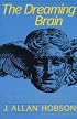 The Dreaming Brain: How the Brain Creates Both the Sense and the Nonsense of Dreams
