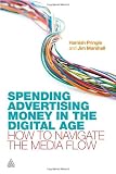 Spending Advertising Money in the Digital Age: How to Navigate the Media Flow