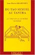 Du Tao sexuel au Tantra. La Voie de la supr�me lumi�re