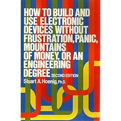 How to Build and Use Electronic Devices Without Frustration Panic Mountains of Money or an Engineer Degree