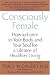 Consciously Female: How to Listen to Your Body and Your Soul for a Lifetime of Healthier Living
