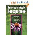 Hom�opaathische Hausapotheke: Alternative Heilmethoden mit nat�rlichen Arzneimitteln