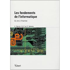 Les fondements de l'informatique : Du bit � l'Internet