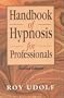 Handbook of Hypnosis for Professionals