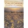California Desert Flowers: An Introduction to Families, Genera, and Species (Phyllis M. Faber Books)
