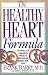 The Healthy Heart Formula: The Powerful, New, Commonsense Approach to Preventing and Reversing Heart Disease
