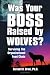 Was Your Boss Raised By Wolves?: Surviving The Organizational Food Chain