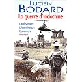 La Guerre d'Indochine : L'enlisement , L'humiliation , L'aventure