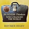 28 Business Thinkers Who Changed the World
