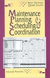 Maintenance Planning, Scheduling and Coordination