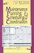 Maintenance Planning, Scheduling and Coordination