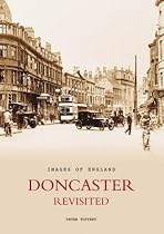 Doncaster Revisited (Images of England) (Images of  England)