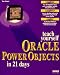 Book Teach Yourself Oracle Power Objects in 21 Days (Sams Teach Yourself)