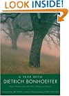 A Year with Dietrich Bonhoeffer: Daily Meditations from His Letters, Writings, and Sermons
