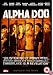 Alpha Dog [2007]