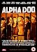DVD : Alpha Dog [2007]