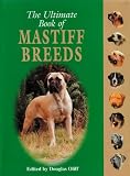 The Ultimate Book of Mastiff Breeds (The Ultimate)