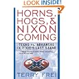 Horns, Hogs, and Nixon Coming: Texas vs. Arkansas in Dixie's Last Stand by Terry Frei