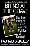 Biting At the Grave: The Irish Hunger Strikes and the Politics of Despair
