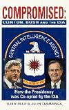 Compromised: Clinton, Bush and the CIA