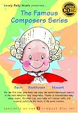 The Famous Composers Series (Lovely Baby Music presents)