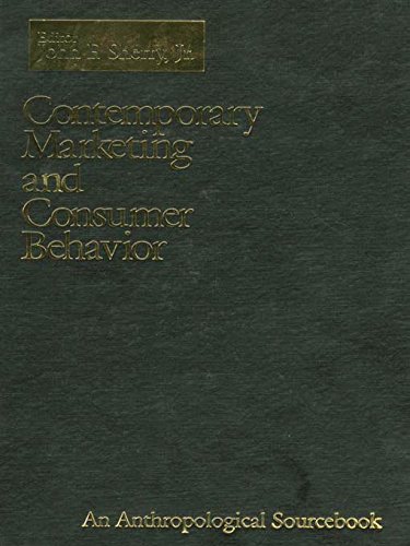 Contemporary Marketing and Consumer Behavior: An Anthropological Sourcebook (Methodology Series; 18)