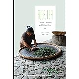puer tea ancient caravans and urban chic culture place and nature