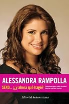 Sexo...&iexcl;&iquest;y ahora....qu&eacute; hago?!: Soluciones para dudas sexuales b&aacute;sicas y no tan b&aacute;sicas (Spanish Edition)