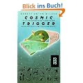 Cosmic Trigger: Die letzten Geheimnisse der Illuminaten oder An den Grenzen des erweiterten Bewu�tseins