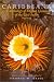  : Caribbeana: An Anthology of English Literature of the West Indies, 1657-1777