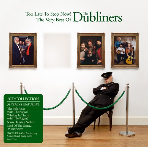 CD-Charts  Search : Too Late to Stop Now: the Very Best of the Dubliners