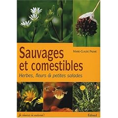 Sauvages et comestibles : Herbes, fleurs & petites salades