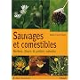 Sauvages et comestibles : Herbes, fleurs & petites&hellip de Marie-Claude Paume