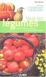 Revue Les Editions Eugen Ulmer  / Tous les légumes : Courants, rares ou méconnus, cultivables sous nos climats