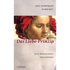 Das Liebe-Prinzip: Reich werden durch Verschwenden