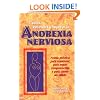 Como entender y superar la anorexia nervosa: Ayuda practica para comenzar, para seguir comprometida y para comer sin miedo