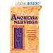 Como entender y superar la anorexia nervosa: Ayuda practica para comenzar, para seguir comprometida y para comer sin miedo