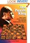 The Puzzle King: Sam Loyd's Chess Problems and Selected Mathematical Puzzles
